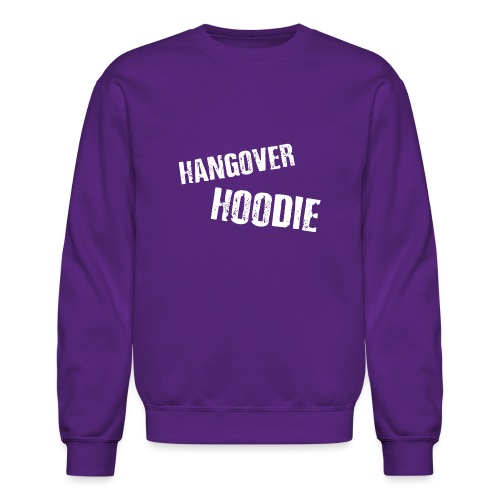 Hangover Hoodie - Unisex Crewneck Sweatshirt