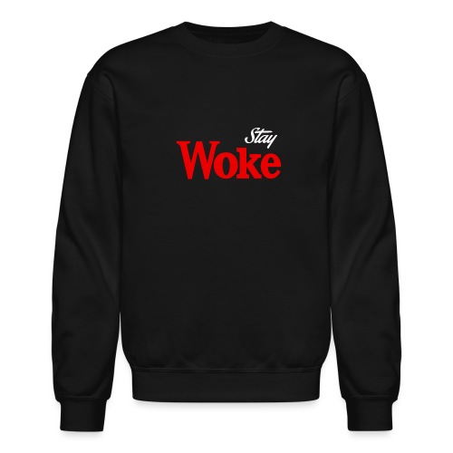 stay woke - Unisex Crewneck Sweatshirt