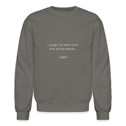 Funny Shirts - Unisex Crewneck Sweatshirt