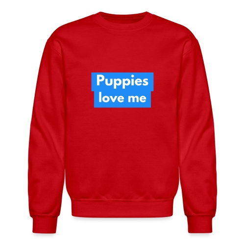 Puppies love me - Unisex Crewneck Sweatshirt