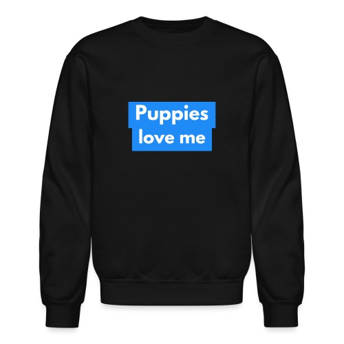 Puppies love me - Unisex Crewneck Sweatshirt