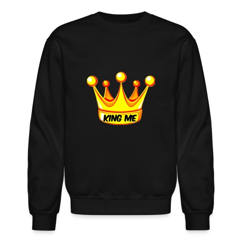 King Me - Unisex Crewneck Sweatshirt