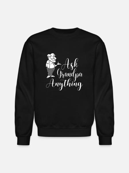 Ask Grandpa Anything - Unisex Crewneck Sweatshirt - black