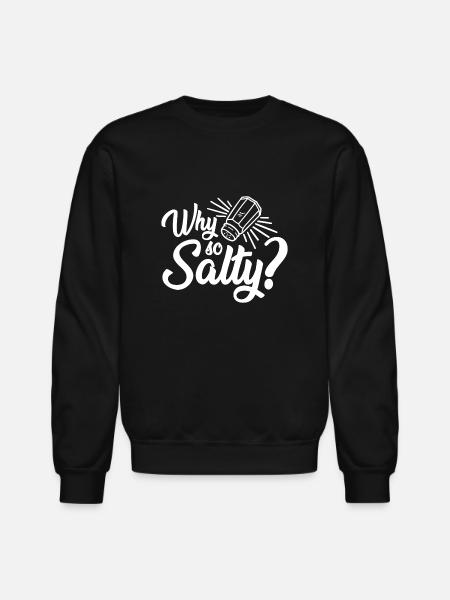 Why So Salty - Unisex Crewneck Sweatshirt - black