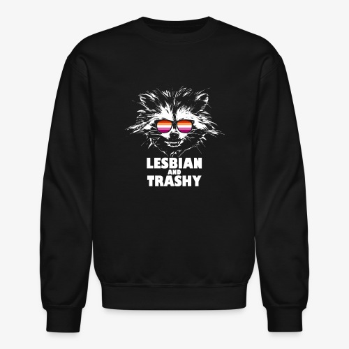 Lesbian and Trashy Raccoon Sunglasses Lesbian - Unisex Crewneck Sweatshirt