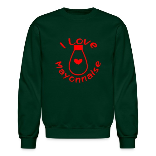 I Love Mayonnaise - Unisex Crewneck Sweatshirt