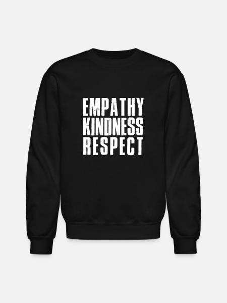 Empathy kindness respect - Unisex Crewneck Sweatshirt - black