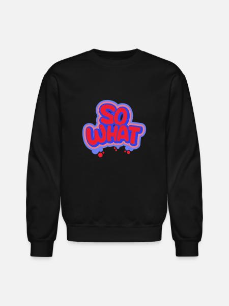 So What - Unisex Crewneck Sweatshirt - black