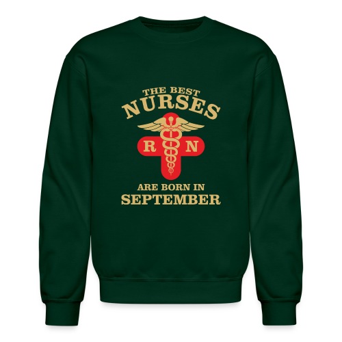 The Best Nurses are born in September - Unisex Crewneck Sweatshirt