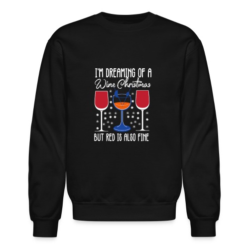 I'm Dreaming Of A White Christmas But Red Is Also - Unisex Crewneck Sweatshirt
