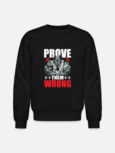 Prove them wrong - Unisex Crewneck Sweatshirt - black