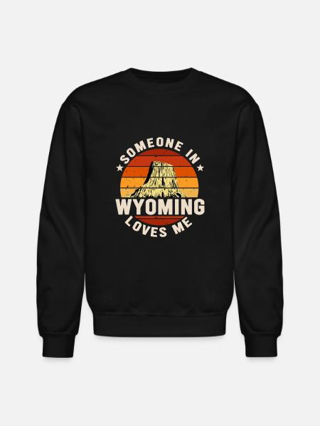 Someone In Wyoming Loves Me - Unisex Crewneck Sweatshirt - black
