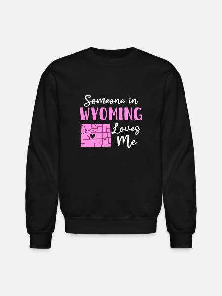 Someone In Wyoming Loves Me - Unisex Crewneck Sweatshirt - black