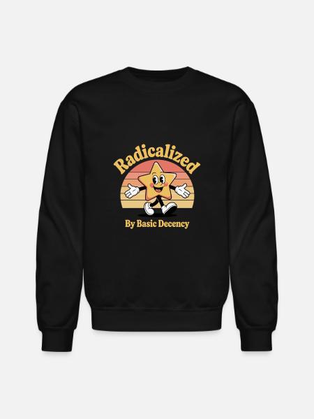 Radicalized By Basic Decency - Unisex Crewneck Sweatshirt - black