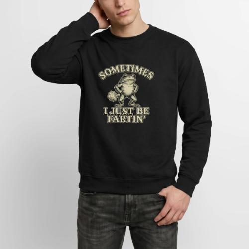 Sometimes I Just Be Fartin Funny Frog Shirt - Unisex Crewneck Sweatshirt