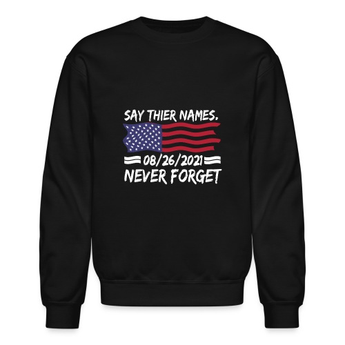 Say their names Joe 08/26/21 never forget gifts - Unisex Crewneck Sweatshirt