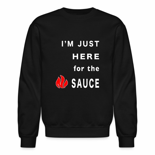 Im Here for the Sauce Spicy Pepper Chicken Wings. - Unisex Crewneck Sweatshirt