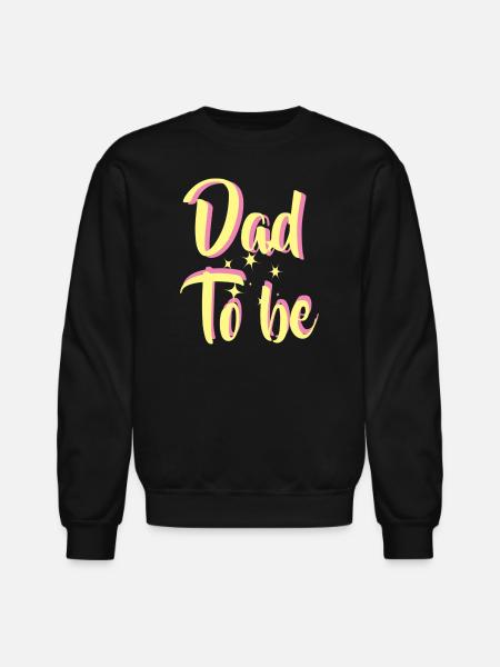 Dad To Be - Unisex Crewneck Sweatshirt - black