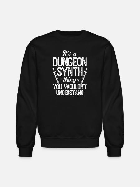 Dungeon Synth You Wouldn't Understand - Unisex Crewneck Sweatshirt - black