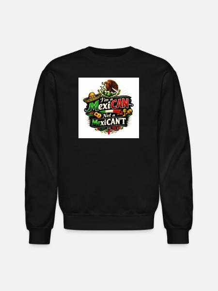 I'm a MexiCAN! - Unisex Crewneck Sweatshirt - black