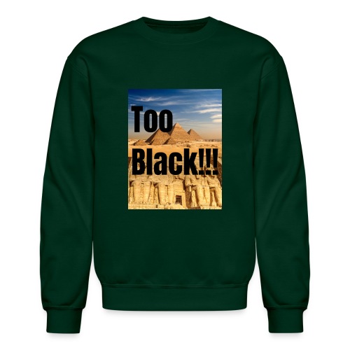Too Black pyramid 1 - Unisex Crewneck Sweatshirt