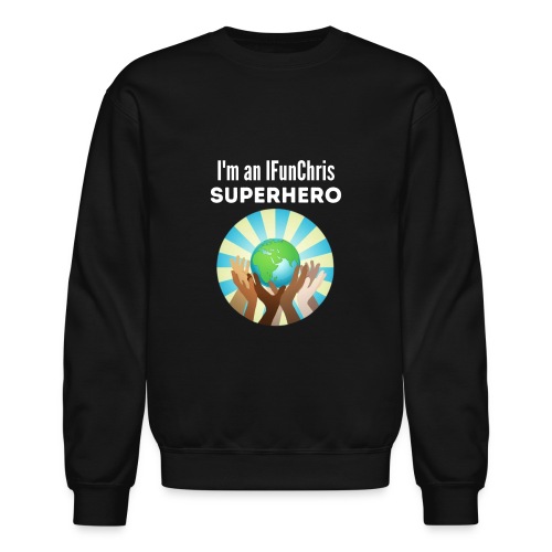 I'm an IFunChris SuperHero - Unisex Crewneck Sweatshirt