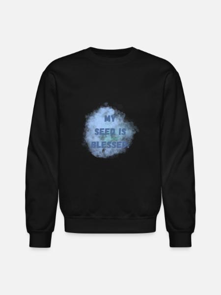 My seed is Blessed. PS 37:26 - Unisex Crewneck Sweatshirt - black