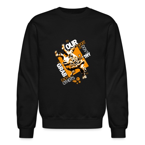 Judo Shirt BJJ Shirt Grab Design for dark shirts - Unisex Crewneck Sweatshirt