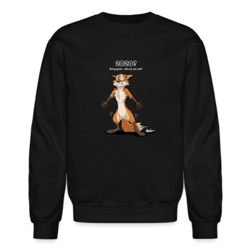 2020? Going great... (for dark backgrounds) - Unisex Crewneck Sweatshirt