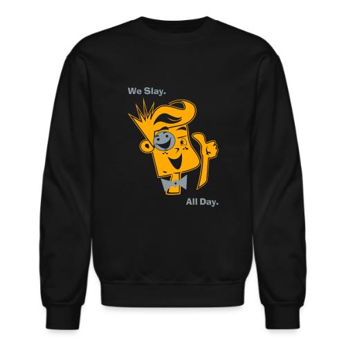 We Slay All Day Shiny Shirt Metallic Silver & Gold - Unisex Crewneck Sweatshirt