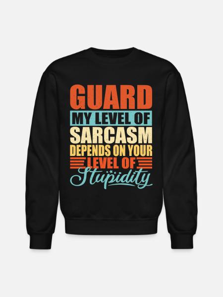 Guard sarcasm Guard - Unisex Crewneck Sweatshirt - black