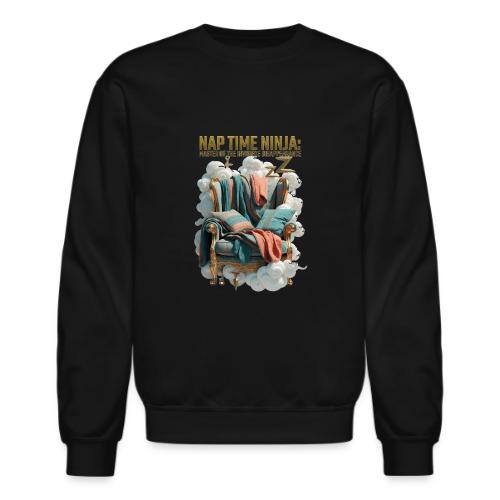 Nap Time Ninja T Shirt - Unisex Crewneck Sweatshirt