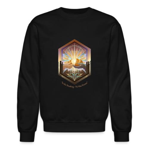 Easter In the Breaking He Was Known T Shirt, Gift - Unisex Crewneck Sweatshirt