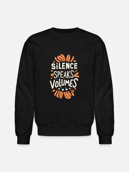 Silence speaks volumes - Unisex Crewneck Sweatshirt - black