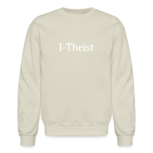 I-Theist - Unisex Crewneck Sweatshirt