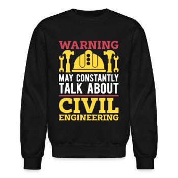 Civil Engineer Warning May Constantly Contractor - Unisex Crewneck Sweatshirt - black - Front - AI Model Female 172 light (172cm) & AI Model Male 185 light (185cm)