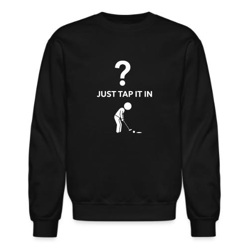 Just Tap It In? Funny Putting Fail Stick Figure - Unisex Crewneck Sweatshirt