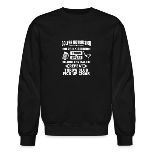Golfer Instruction - Golf Gag Gift Tee for Men - Unisex Crewneck Sweatshirt
