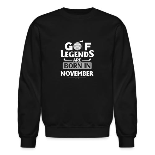 Golf Legends Are Born In November - Birthday Gift - Unisex Crewneck Sweatshirt
