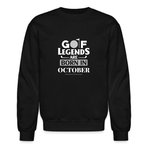 Golf Legends Born In October - Birthday Golf Gift - Unisex Crewneck Sweatshirt