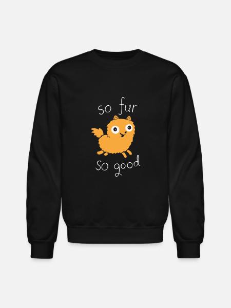 So Fur So Good - Unisex Crewneck Sweatshirt - black