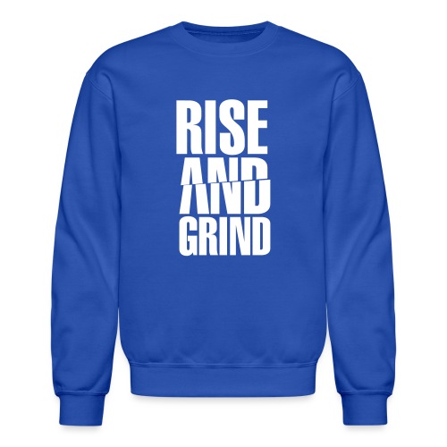 Rise & Grind - Unisex Crewneck Sweatshirt