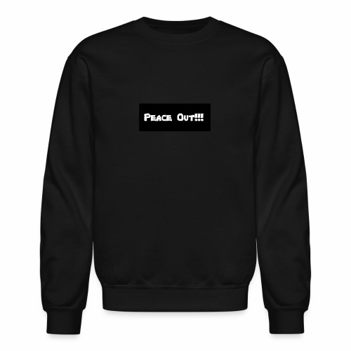 Peace Out Design! - Unisex Crewneck Sweatshirt