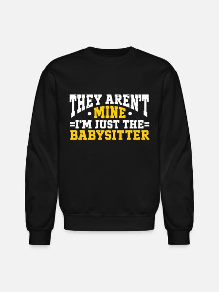 Babysitter Babysitting - Unisex Crewneck Sweatshirt - black