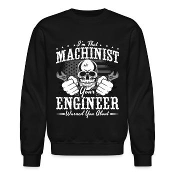 Machinist I'm That Machinist Loves Lathe Operator - Unisex Crewneck Sweatshirt - black - Front - AI Model Female 172 light (172cm) & AI Model Male 185 light (185cm)