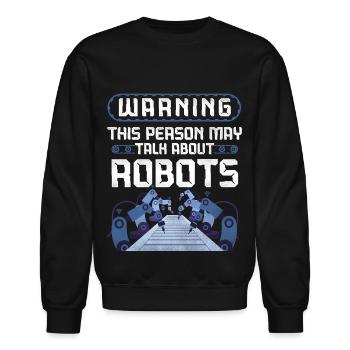 Robot Robotics Engineer Warning - Unisex Crewneck Sweatshirt - black - Front - AI Model Female 172 light (172cm) & AI Model Male 185 light (185cm)