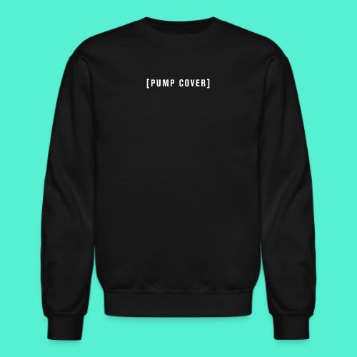 Pump Cover - Unisex Crewneck Sweatshirt