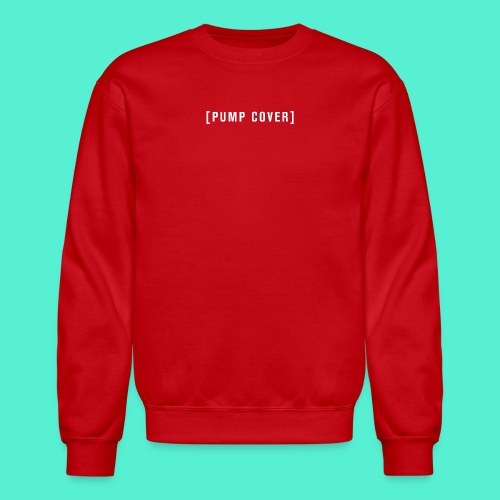 Pump Cover - Unisex Crewneck Sweatshirt