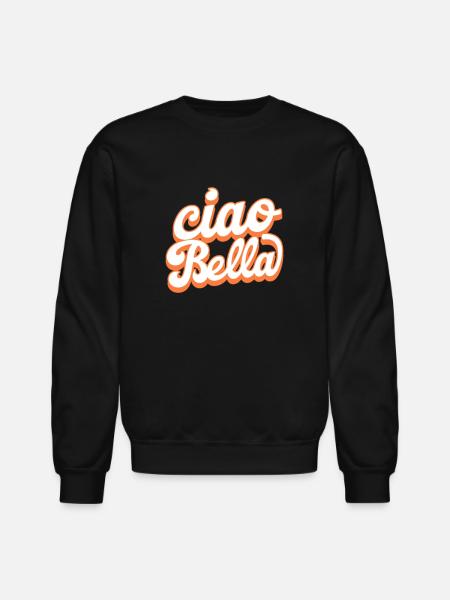 Ciao Bella - Unisex Crewneck Sweatshirt - black
