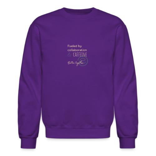 Fueled by Caffeine dark - Unisex Crewneck Sweatshirt